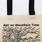 Tote Bag - Get on Mountain Time
